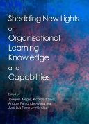 Shedding New Lights On Organisational Learning Knowledge And Capabilities Joaqun Alegre