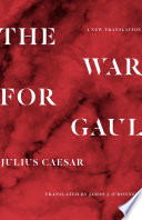 The War For Gaul Julius Caesar