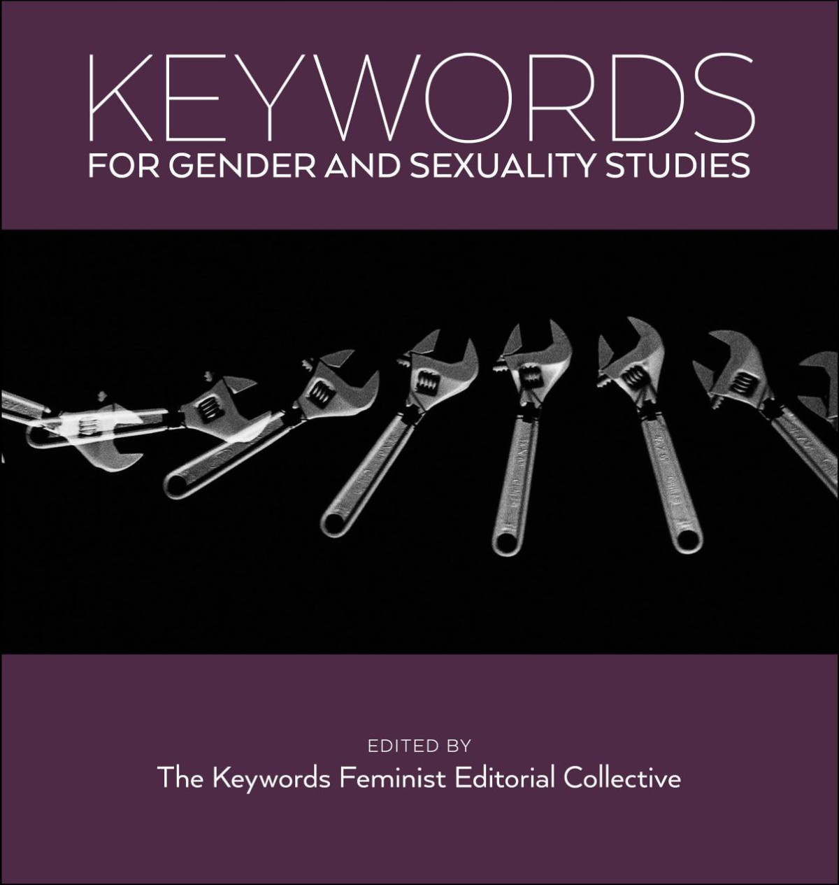 Keywords For Gender And Sexuality Studies The Keywords Feminist Editorial Collective