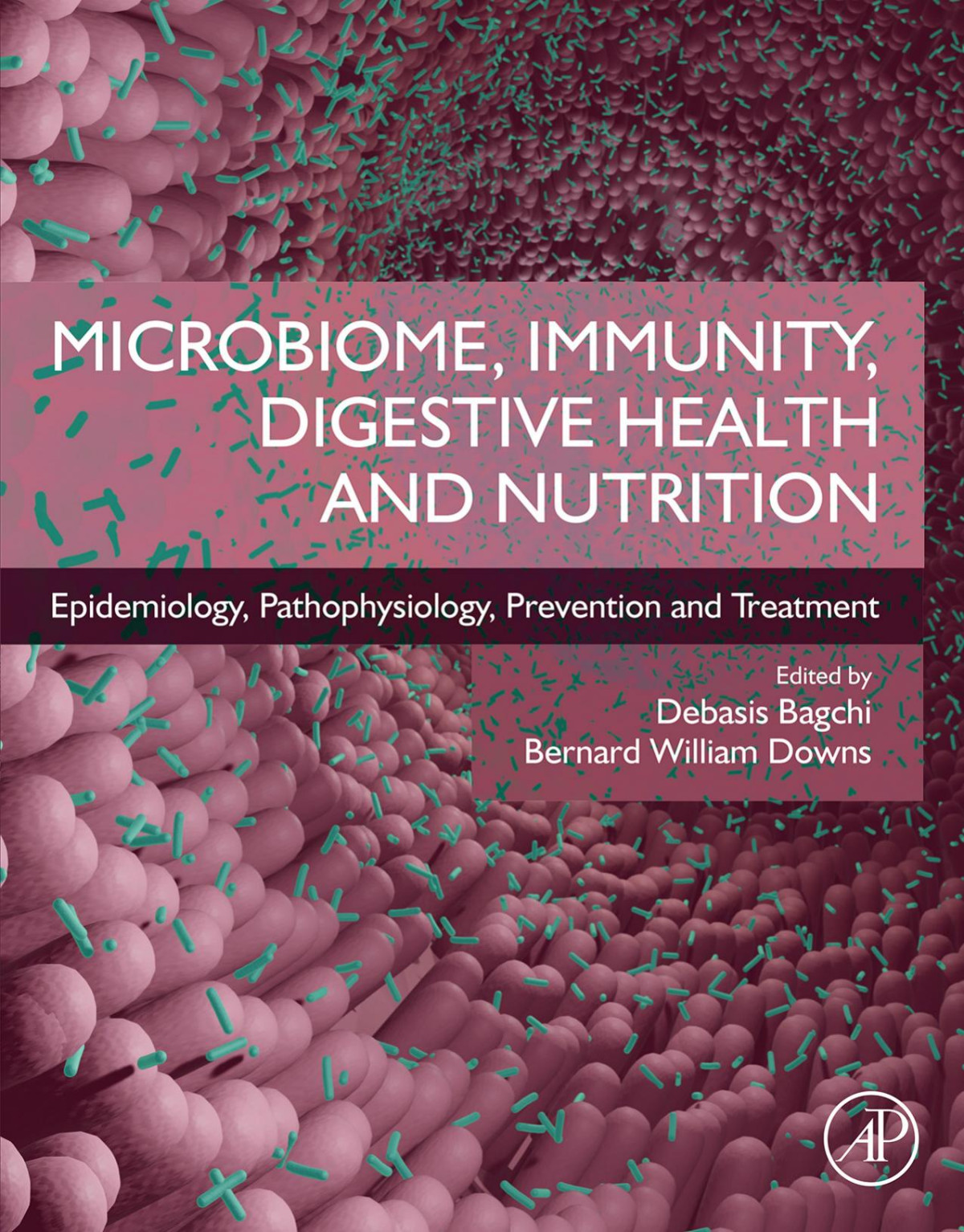 Microbiome Immunity Digestive Health And Nutrition Epidemiology Pathophysiology Prevention And Treatment Debasis Bagchi