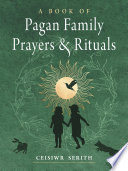 A Book Of Pagan Family Prayers And Rituals Ceisiwr Serith
