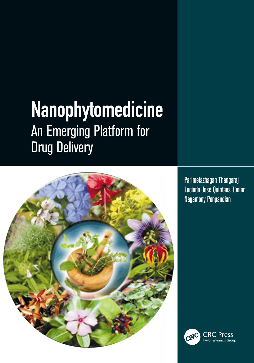 Nanophytomedicine An Emerging Platform For Drug Delivery Parimelazhagan Thangaraj Lucindo Jos Quintans Jnior Nagamony Ponpandian