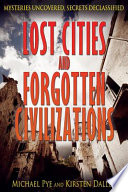 Lost Cities And Forgotten Civilizations Michael Pye Kirsten Dalley
