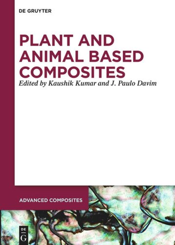 Plant And Animal Based Composites Kaushik Kumar Editor J Paulo Davim Editor