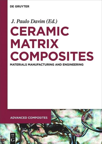 Ceramic Matrix Composites Materials Manufacturing And Engineering Unknown