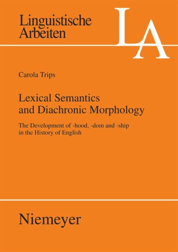 Lexical Semantics And Diachronic Morphology The Development Of Hood Dom And Ship In The History Of English Carola Trips