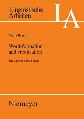Wordformation And Creolisation The Case Of Early Sranan Maria Braun