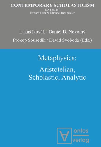 Metaphysics Aristotelian Scholastic Analytic Luk Novk Editor Daniel D Novotn Editor Prokop Sousedk Editor David Svoboda Editor