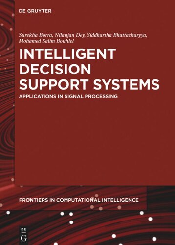 Intelligent Decision Support Systems Applications In Signal Processing Surekha Borra Editor Nilanjan Dey Editor Siddhartha Bhattacharyya Editor Mohamed Salim Bouhlel Editor