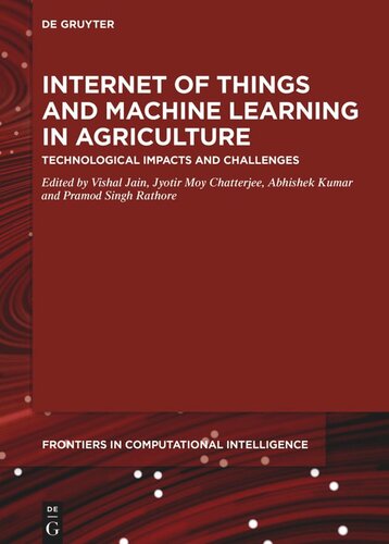 Internet Of Things And Machine Learning In Agriculture Technological Impacts And Challenges Jyotir Moy Chatterjee