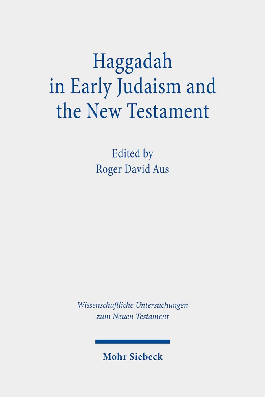 Haggadah In Early Judaism And The New Testament Roger David Aus Eds