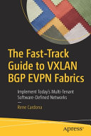 The Fasttrack Guide To Vxlan Bgp Evpn Fabrics Rene Cardona