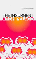The Insurgent Archipelago John Mackinlay