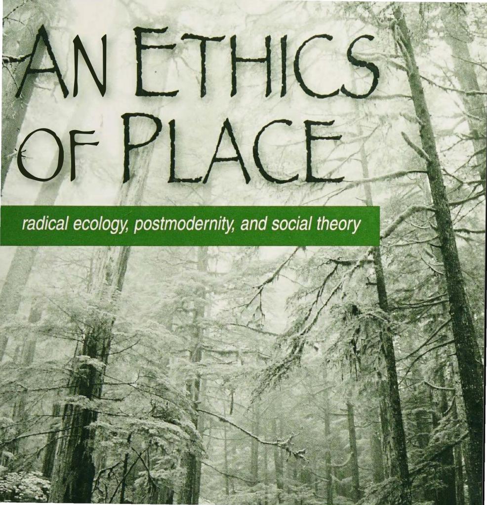 An Ethics Of Place Radical Ecology Postmodernity And Social Theory Mick Smith