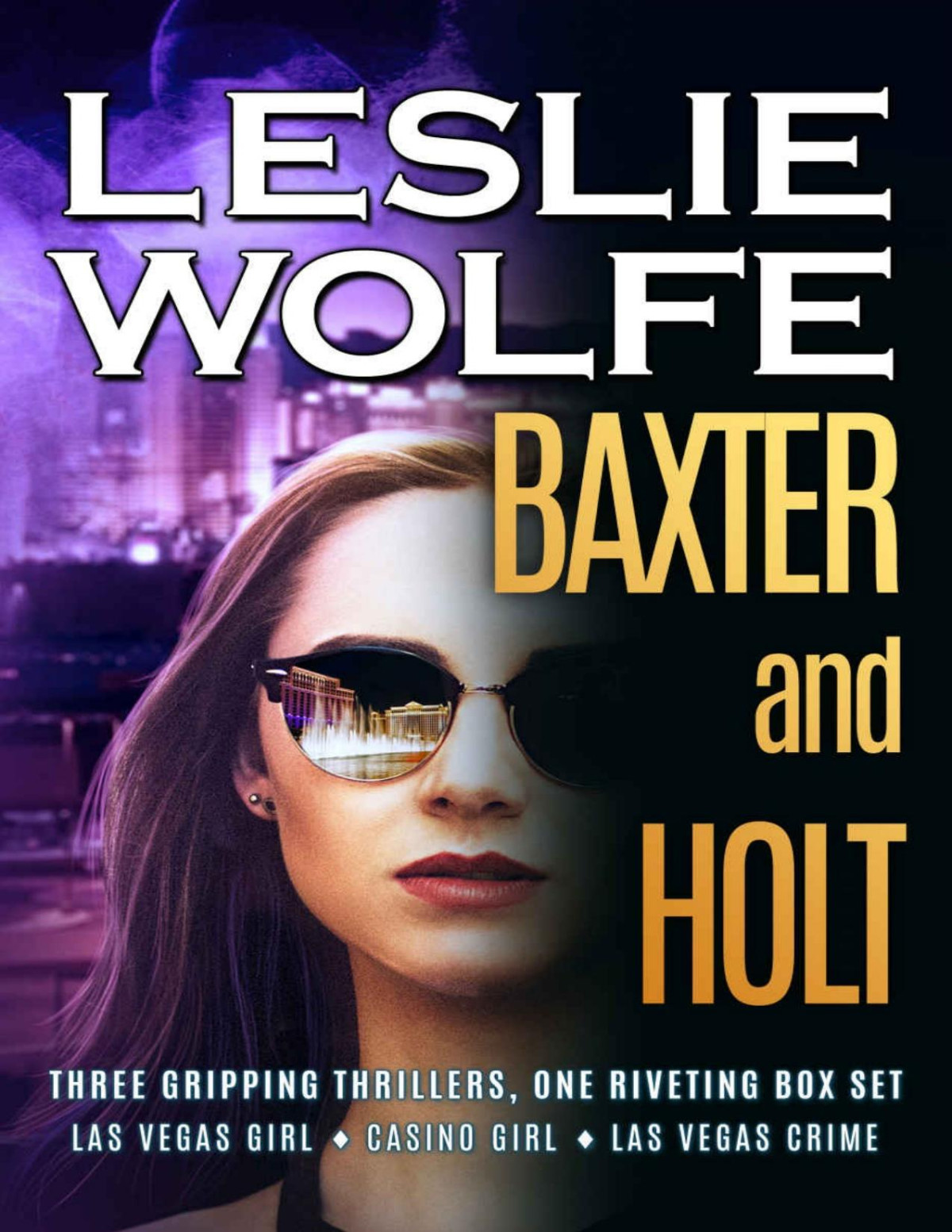 Baxter And Holt Three Gripping Thrillers One Riveting Series Leslie Wolfe