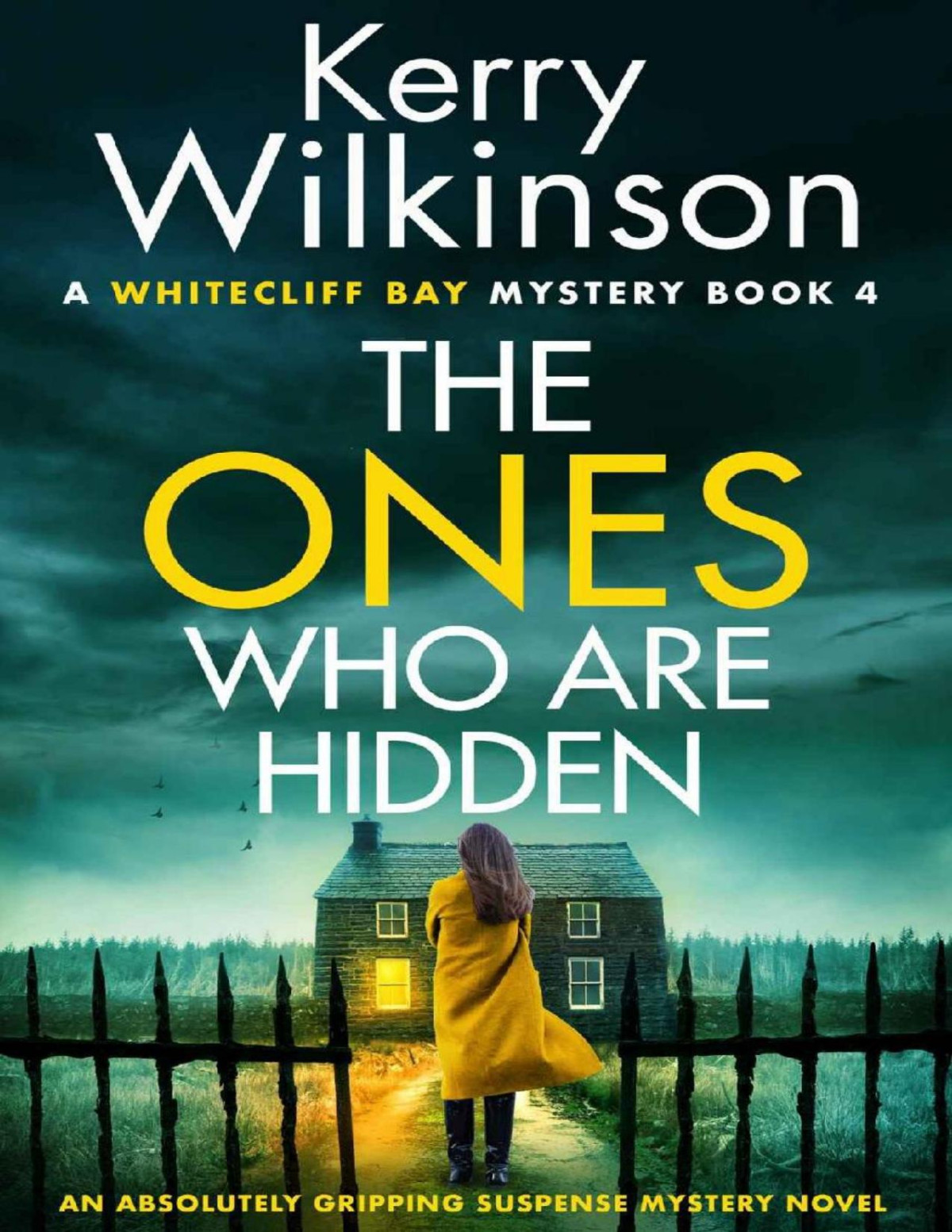 The Ones Who Are Hidden An Absolutely Gripping Suspense Mystery Novel A Whitecliff Bay Mystery Book 4 Kerry Wilkinson