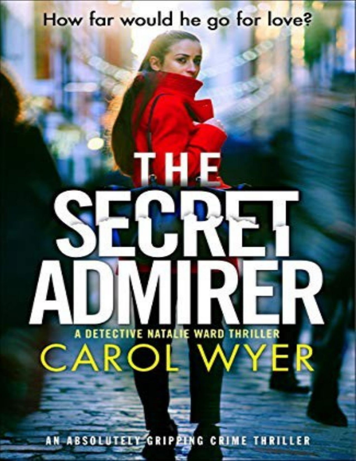 The Secret Admirer Carol Wyer