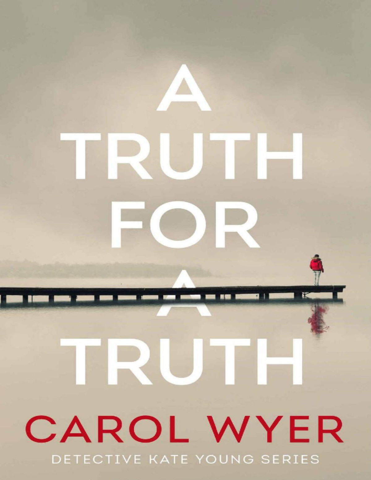 A Truth For A Truth Detective Kate Young Carol Wyer