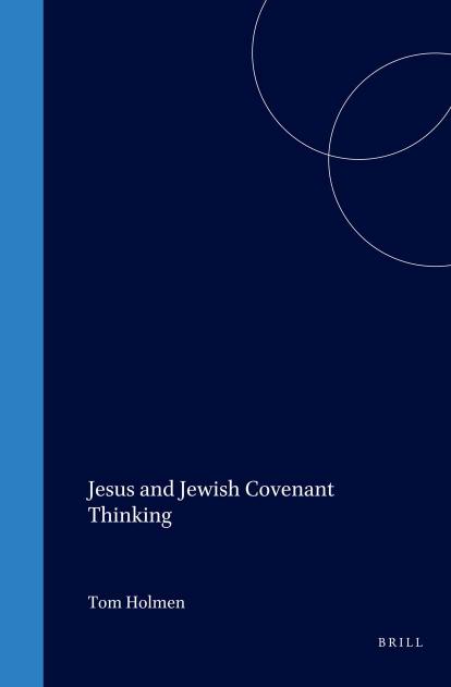 Jesus And Jewish Covenant Thinking Tom Holmn