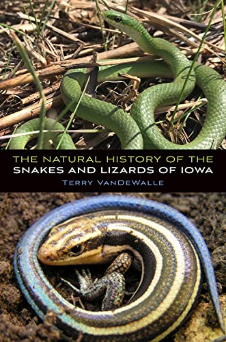 The Natural History Of The Snakes And Lizards Of Iowa Vandewalle