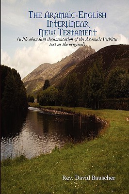 The Aramaicenglish Interlinear New Testament David Bauscher
