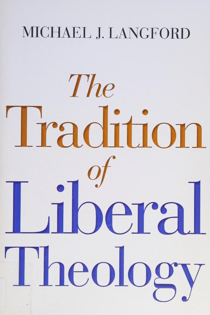 The Tradition Of Liberal Theology 1st Edition Michael J Langford