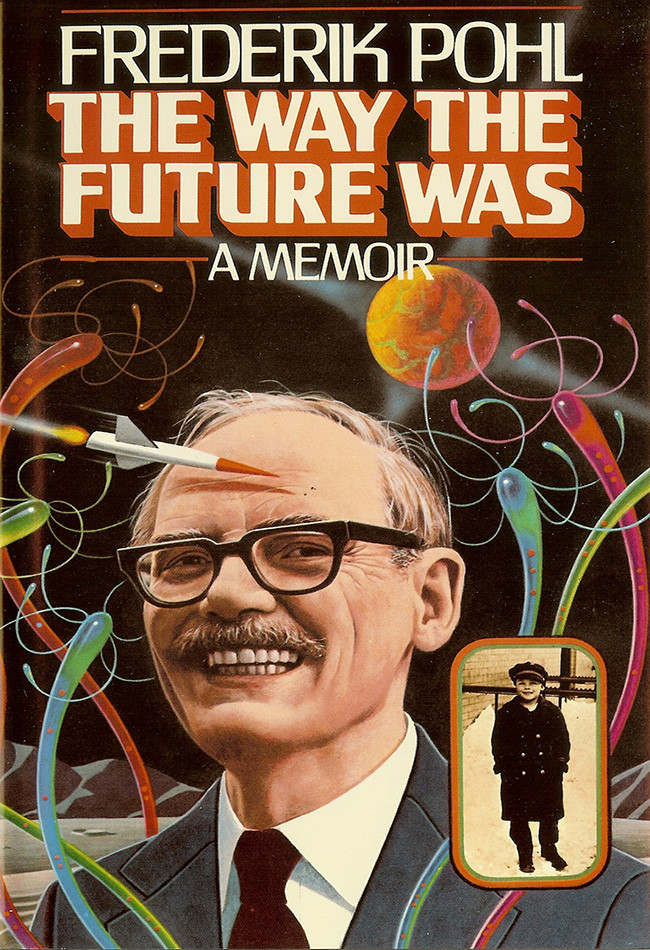 The Way The Future Was A Memoir Frederik Pohl