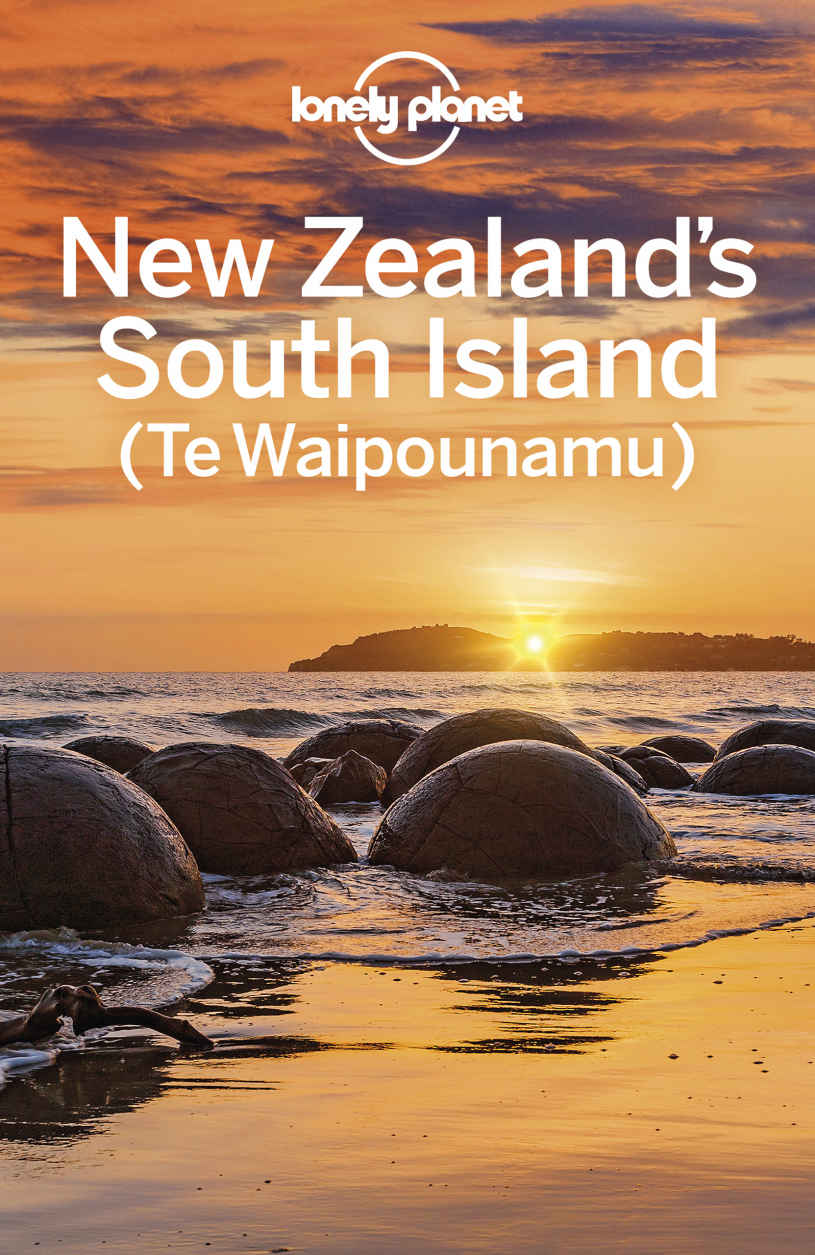 New Zealands South Island Te Waipounamu 7th Edition Brett Atkinson