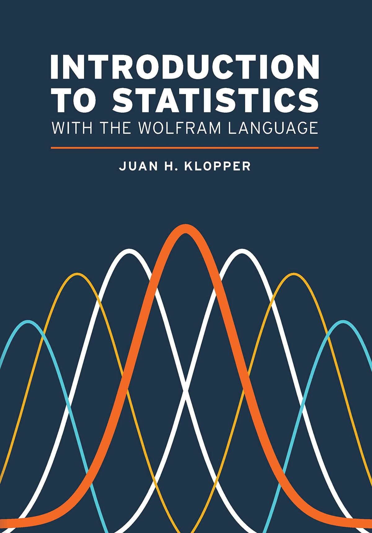 Introduction To Statistics With The Wolfram Language Juan H Klopper