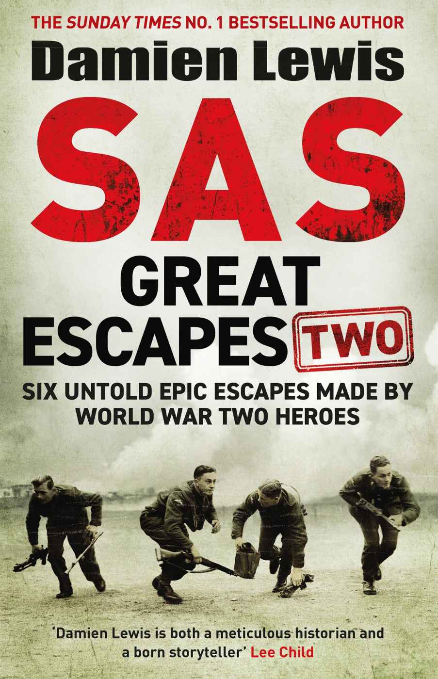 Sas Great Escapes Two Six Untold Epic Escapes Made By World War Two Heroes Damien Lewis