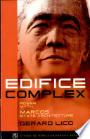 Edifice Complex Power Myth And Marcos State Architecture Gerard Lico