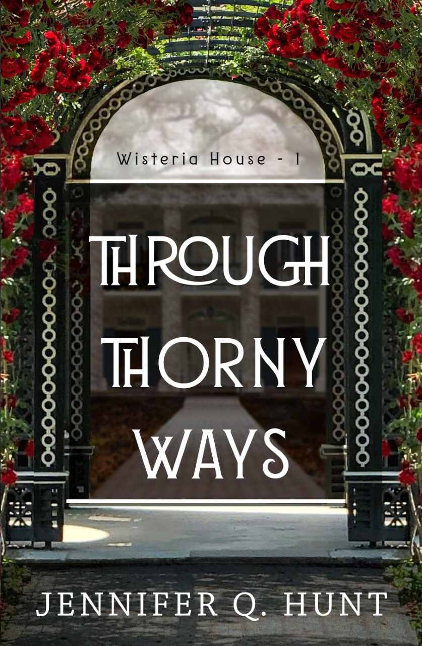 Through Thorny Ways Jennifer Q Hunt