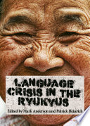 Language Crisis In The Ryukyus Mark Anderson Patrick Heinrich