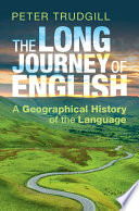 The Long Journey Of English A Geographical History Of The Language Peter Trudgill