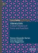 Literary Lists A Short History Of Form And Function Roman Alexander Barton