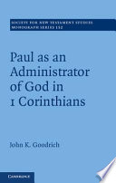 Paul As An Administrator Of God In 1 Corinthians John Goodrich