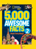 5000 Awesome Facts About Everything 2 2nd Edition National Geographic Society