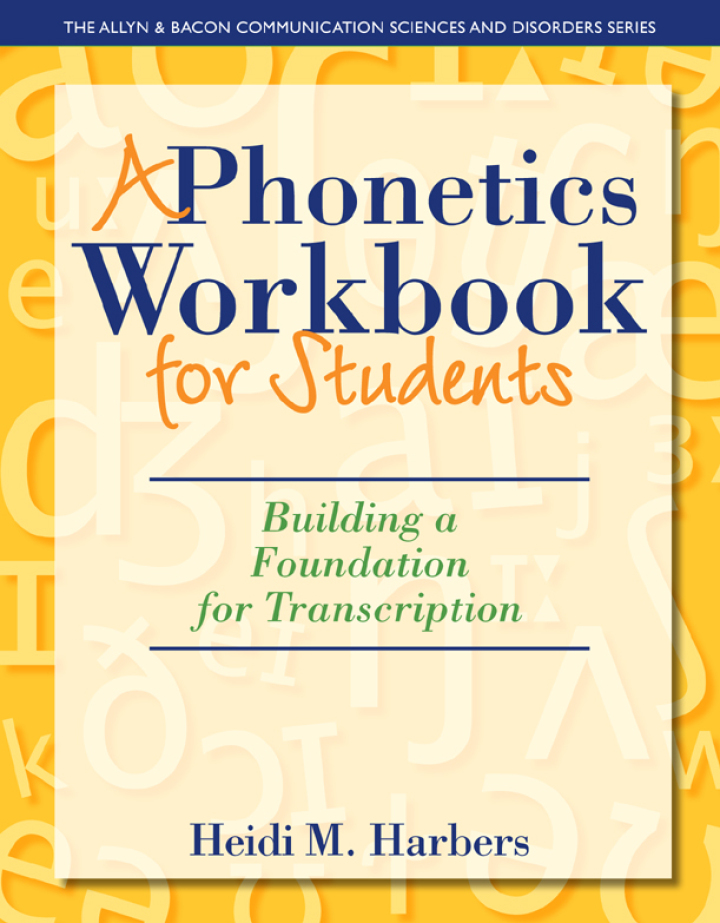 A Phonetics Workbook For Students Building A Foundation For Transcription 1st Edition Heidi M Harbers
