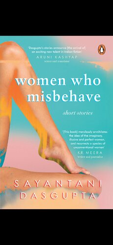 Women Who Misbehave Sayantani Dasgupta