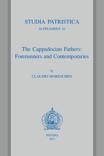 The Cappadocian Fathers Forerunners And Contemporaries Claudio Moreschini