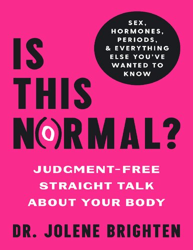 Is This Normal Judgmentfree Straight Talk About Your Body Dr Jolene Brighten Nmd
