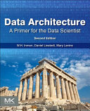Data Architecture A Primer For The Data Scientist 2nd Edition Wh Inmon