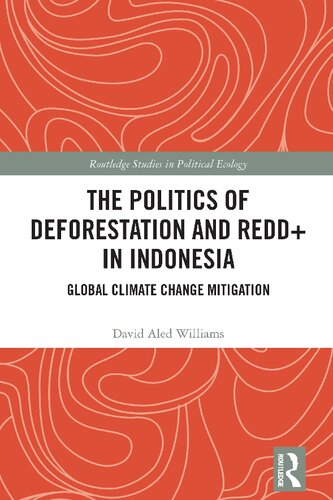 The Politics Of Deforestation And Redd In Indonesia Global Climate Change Mitigation Aled Williams