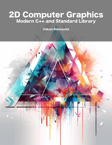 2d Computer Graphics In Modern C And Standard Library Hkan Blomqvist