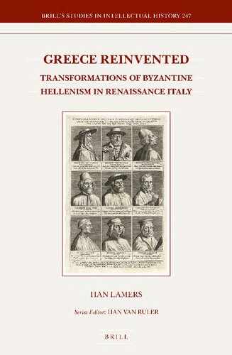 Greece Reinvented Transformations Of Byzantine Hellenism In Renaissance Italy Han Lamers