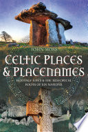 Celtic Places Placenames Heritage Sites The Historical Roots Of Six Nations John Moss