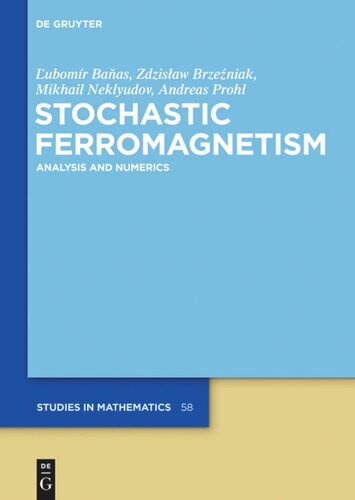 Stochastic Ferromagnetism Lubomír Baňas Zdzislaw Brzezniak