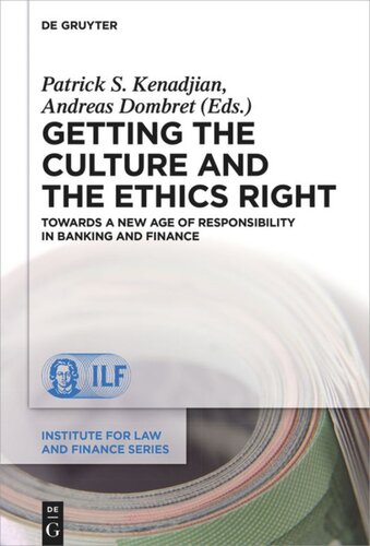 Getting The Culture And The Ethics Right Towards A New Age Of Responsibility In Banking And Finance Patrick S Kenadjian Editor Andreas Dombret Editor
