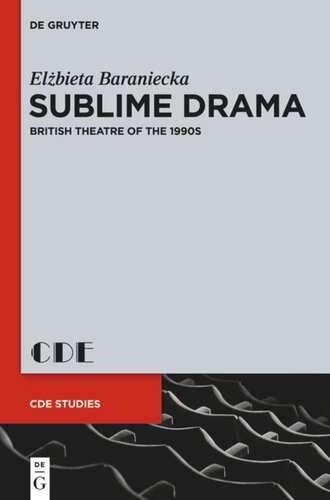 Sublime Drama British Theatre Of The 1990s Elzbieta Iwona Baraniecka