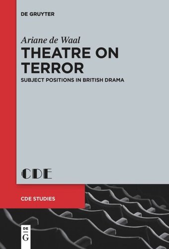 Theatre On Terror Subject Positions In British Drama Ariane De Waal